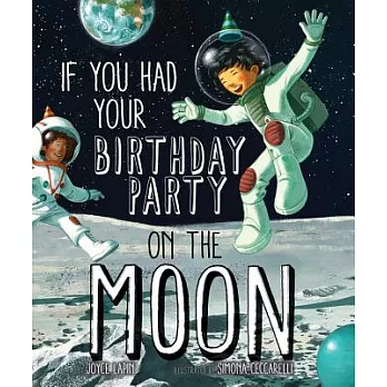 If you had your birthday party on the Moon /