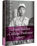 From Foot Soldier to College Professor A Memoir