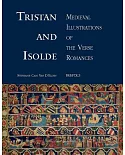 Tristan and Isolde: Medieval Illustrations of the Verse Romances