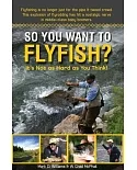 So You Want to Flyfish?: It’s Not As Hard As You Think!