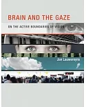 Brain and the Gaze: On the Active Boundaries of Vision
