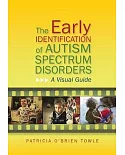 The Early Identification of Autism Spectrum Disorders: A Visual Guide