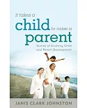 It Takes a Child to Raise a Parent: Stories of Evolving Child and Parent Development