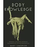 Body Knowledge: Performance, Intermediality, and American Entertainment at the Turn of the Twentieth Century