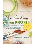 Scrapbooking for Profit: Cashing in on Retail, Home-Based, and Internet Opportunities