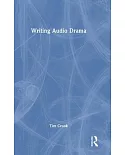 Writing Audio Drama: Radio, Film, Theatre and Other Media