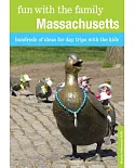 Fun With the Family Massachusetts: Hundreds of Ideas for Day Trips With the Kids