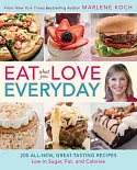 Eat What You Love Everyday!: 200 All-New, Great-Tasting Recipes Low in Sugar, Fat and Calories