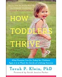 How Toddlers Thrive: What Parents Can Do Today for Children Ages 2-5 to Plant the Seeds of Lifelong Success