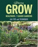 Fine Gardening Grow Healthier & Easier Gardens: 698 Tips and Techniques