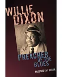 Willie Dixon: Preacher of the Blues