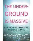 The Underground Is Massive: How Electronic Dance Music Conquered America