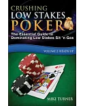 Crushing Low Stakes Poker: How to Make $1,000s Playing Low Stakes Sit ’n Gos, Volume 2