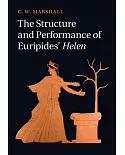 The Structure and Performance of Euripides’ Helen