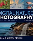 Digital Nature Photography: The Art and the Science