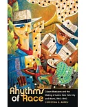 Rhythms of Race: Cuban Musicians and the Making of Latino New York City and Miami, 1940-1960