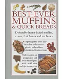 Best-Ever Muffins & Quick Breads: Delectable Home-Baked Muffins, Scones, Fruit Loaves and Tea Breads