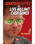 Jonathan Little on Live No-Limit Cash Games: The Practice