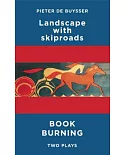 Landscape With Skiproads and Book Burning: Two Plays