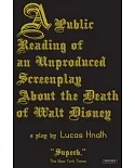 A Public Reading of an Unproduced Screenplay About the Death of Walt Disney: A Play
