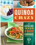 Quinoa Crazy: The Gluten-Free Superfood Cookbook