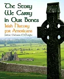 The Story We Carry in Our Bones: Irish History for Americans