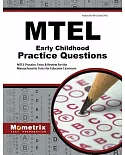 MTEL Early Childhood Practice Questions: MTEL Practice Tests & Review for the Massachusetts Tests for Educator Licensure