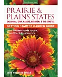 Prairie & Plains States Getting Started Garden Guide: Grow the Best Flowers, Shrubs, Trees, Vines & Groundcovers