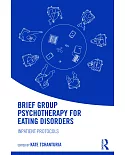 Brief Group Psychotherapy for Eating Disorders: Inpatient Protocols