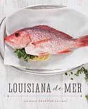 Louisiana De Mer: Seasonal Seafood Recipes