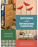 Restoring and Refinishing Furniture: An Illustrated Guide to Revitalizing Your Home