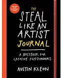 The Steal Like an Artist Journal: A Notebook for Creative Kleptomaniacs