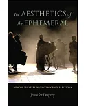 The Aesthetics of the Ephemeral: Memory Theaters in Contemporary Barcelona