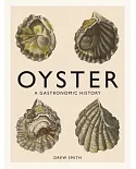Oyster: A Gastronomic History (With Recipes)