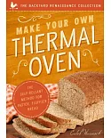 Make Your Own Thermal Oven: The Self-reliant Method for Faster, Fluffier Bread