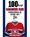 100 Things Canadiens Fans Should Know & Do Before They Die