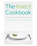 The Insect Cookbook: Food for a Sustainable Planet