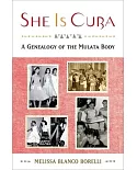 She Is Cuba: A Genealogy of the Mulata Body