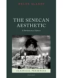 The Senecan Aesthetic: A Performance History