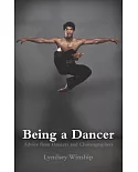 Being a Dancer: Advice from Dancers and Choreographers