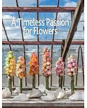 A Timeless Passion for Flowers