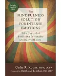 The Mindfulness Solution for Intense Emotions: Take Control of Borderline Personality Disorder With DBT