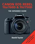 Canon EOS Rebel T6s/760D & T6i/750D: The Expanded Guided