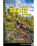 Trail Running Bend and Central Oregon: Great Loop Trails for Every Season