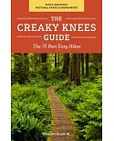 The Creaky Knees Guide Pacific Northwest National Parks & Monuments: The 75 Best Easy Hikes