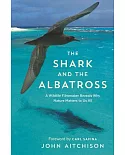 The Shark and the Albatross: A Wildlife Filmmaker Reveals Why Nature Matters to Us All