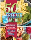 50 Freezer Meals: Easy Dinners for the Busy Family