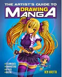 The Artist’s Guide to Drawing Manga: Techniques - Characters - Styles - Digital