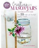 Crafting with Mason Jars and Other Glass Containers: Over 35 simple and beautiful upcycling projects