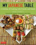 My Japanese Table: A Lifetime of Cooking With Friends and Family